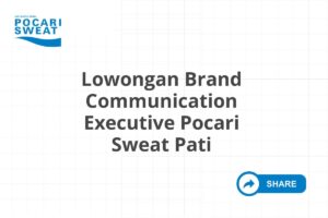 Lowongan Brand Communication Executive Pocari Sweat Pati Tahun 2025