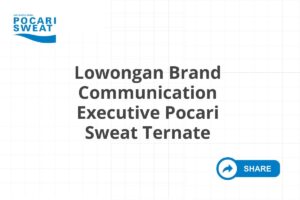 Lowongan Brand Communication Executive Pocari Sweat Ternate Tahun 2025