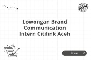 Lowongan Brand Communication Intern Citilink Aceh Tahun 2025 (Apply Now)