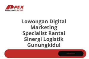 Lowongan Digital Marketing Specialist Rantai Sinergi Logistik Gunungkidul Tahun 2025