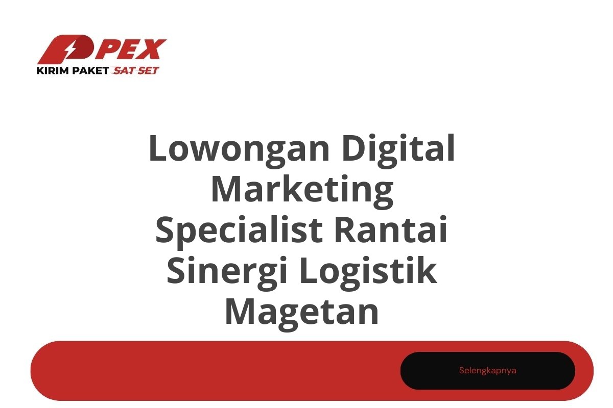 Lowongan Digital Marketing Specialist Rantai Sinergi Logistik Magetan Tahun 2025