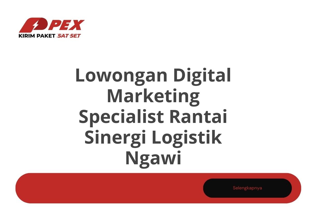 Lowongan Digital Marketing Specialist Rantai Sinergi Logistik Ngawi Tahun 2025
