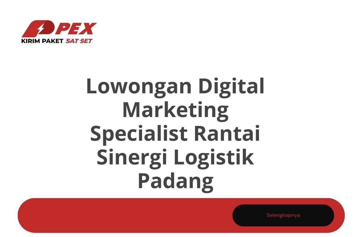 Lowongan Digital Marketing Specialist Rantai Sinergi Logistik Padang Tahun 2025 (Apply Now)
