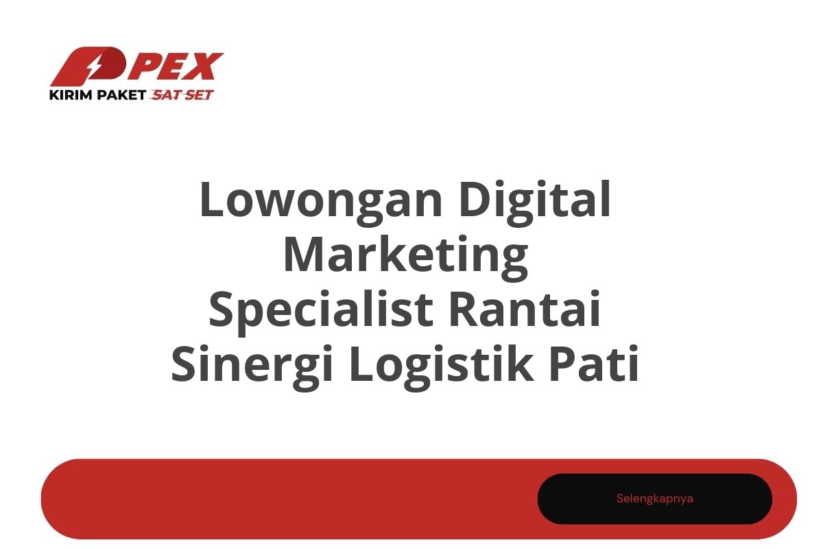 Lowongan Digital Marketing Specialist Rantai Sinergi Logistik Pati Tahun 2025 (Lamar Sekarang)