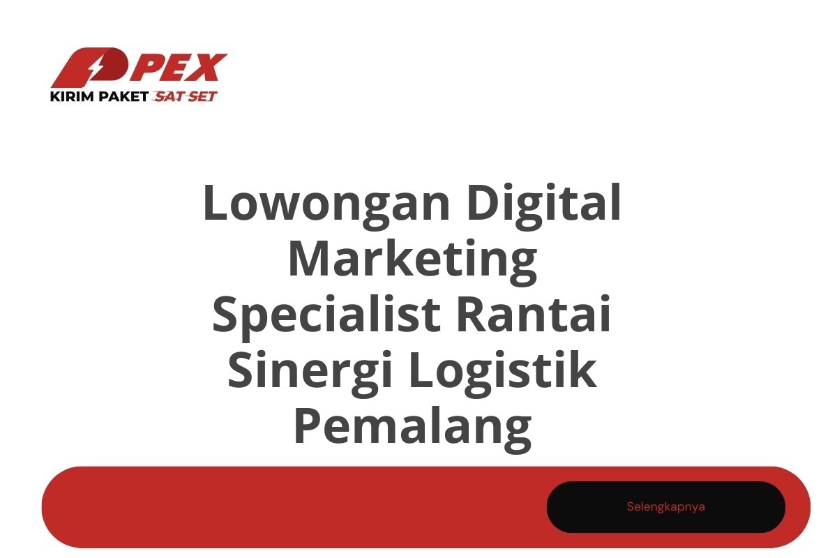 Lowongan Digital Marketing Specialist Rantai Sinergi Logistik Pemalang Tahun 2025 (Resmi)