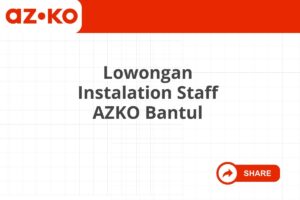 Lowongan Instalation Staff AZKO Bantul Tahun 2025 (Resmi)