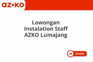 Lowongan Instalation Staff AZKO Lumajang Tahun 2025