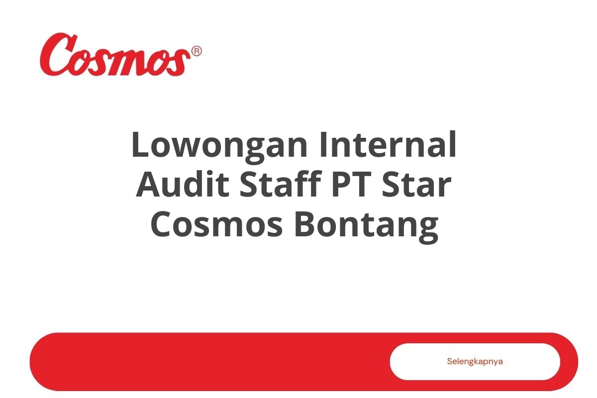 Lowongan Internal Audit Staff PT Star Cosmos Bontang Tahun 2025 (Resmi)