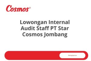 Lowongan Internal Audit Staff PT Star Cosmos Jombang Tahun 2025