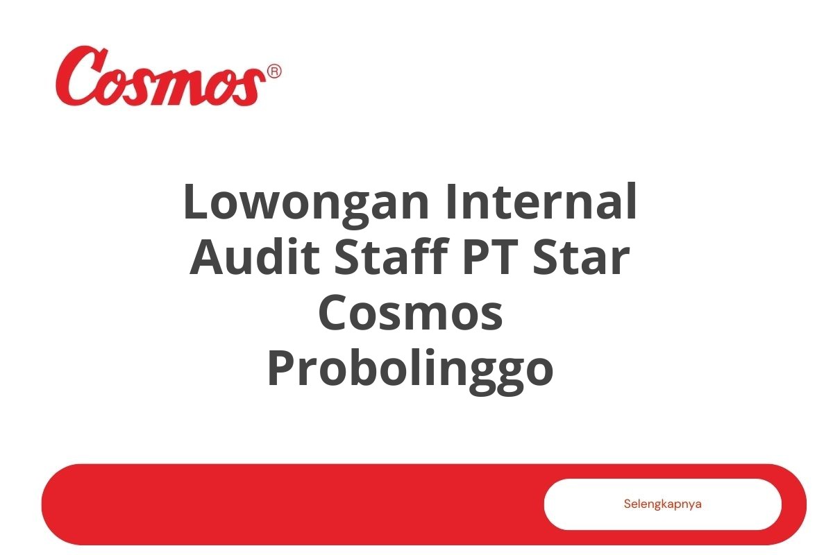 Lowongan Internal Audit Staff PT Star Cosmos Probolinggo Tahun 2025