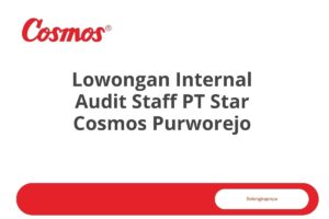 Lowongan Internal Audit Staff PT Star Cosmos Purworejo Tahun 2025 (Lamar Sekarang)