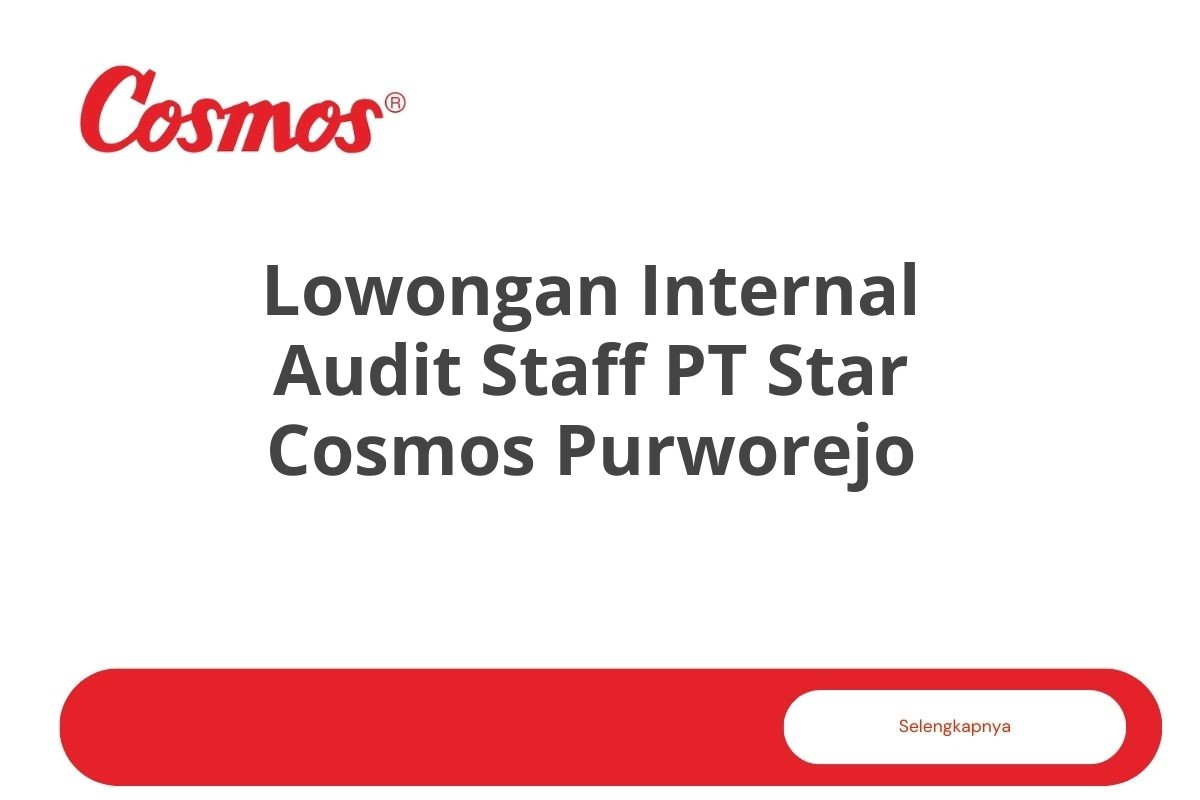 Lowongan Internal Audit Staff PT Star Cosmos Purworejo Tahun 2025 (Lamar Sekarang)