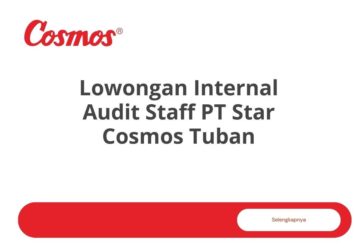 Lowongan Internal Audit Staff PT Star Cosmos Tuban Tahun 2025 (Lamar Sekarang)