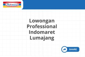 Lowongan Professional Indomaret Lumajang Tahun 2025 (Resmi)