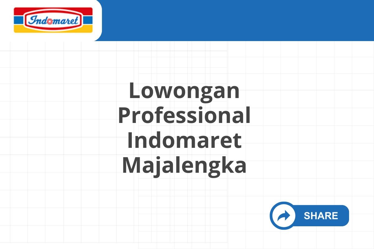 Lowongan Professional Indomaret Majalengka Tahun 2025 (Lamar Sekarang)