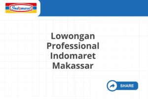 Lowongan Professional Indomaret Makassar Tahun 2025 (Lamar Sekarang)
