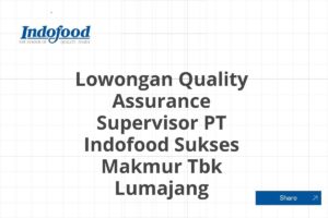Lowongan Quality Assurance Supervisor PT Indofood Sukses Makmur Tbk Lumajang Tahun 2025