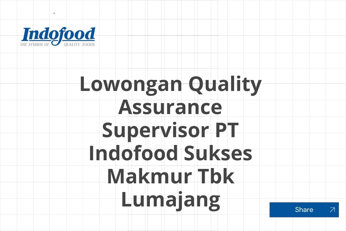 Lowongan Quality Assurance Supervisor PT Indofood Sukses Makmur Tbk Lumajang Tahun 2025