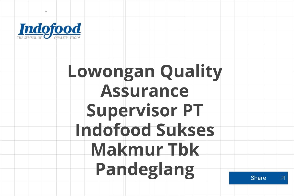 Lowongan Quality Assurance Supervisor PT Indofood Sukses Makmur Tbk Pandeglang Tahun 2025
