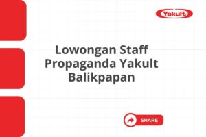 Lowongan Staff Propaganda Yakult Balikpapan Tahun 2025 (Resmi)
