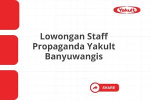 Lowongan Staff Propaganda Yakult Banyuwangis Tahun 2025 (Apply Now)
