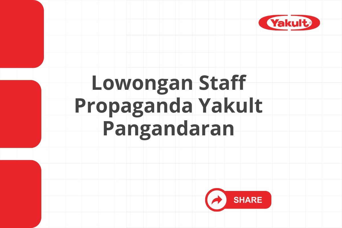 Lowongan Staff Propaganda Yakult Pangandaran Tahun 2025 (Apply Now)