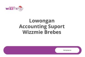 Lowongan Accounting Suport Wizzmie Brebes Tahun 2025