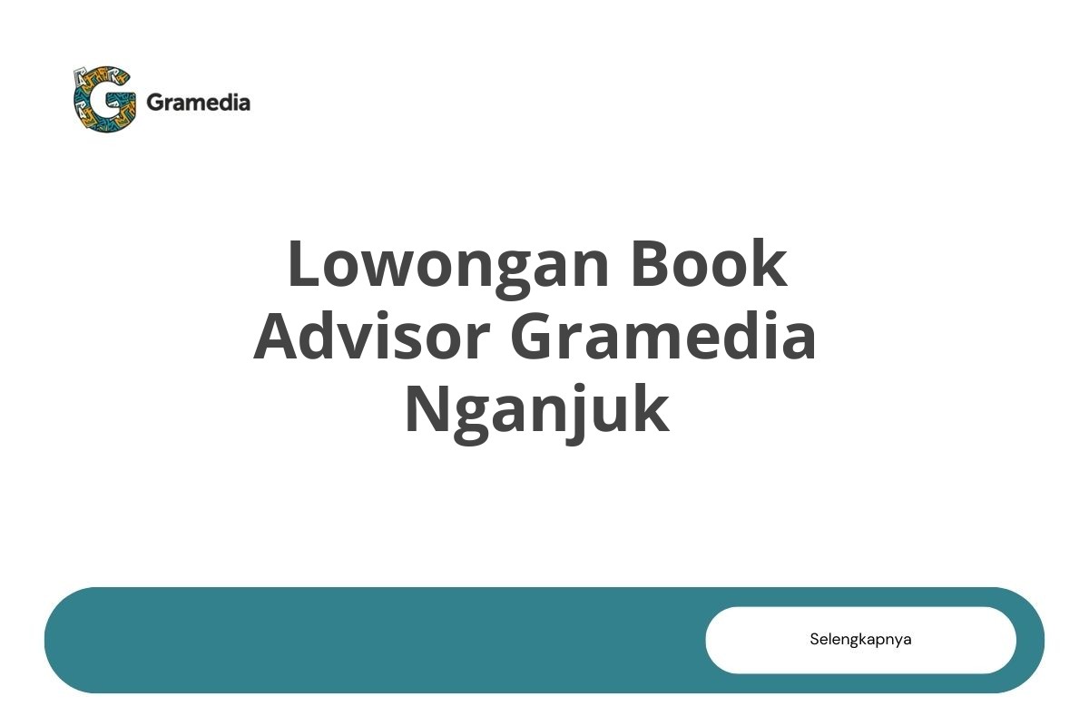 Lowongan Book Advisor Gramedia Nganjuk Tahun 2025