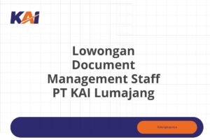 Lowongan Document Management Staff PT KAI Lumajang Tahun 2025