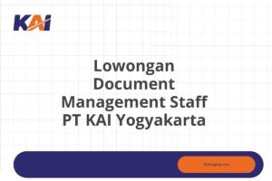Lowongan Document Management Staff PT KAI Yogyakarta Tahun 2025 (Apply Now)