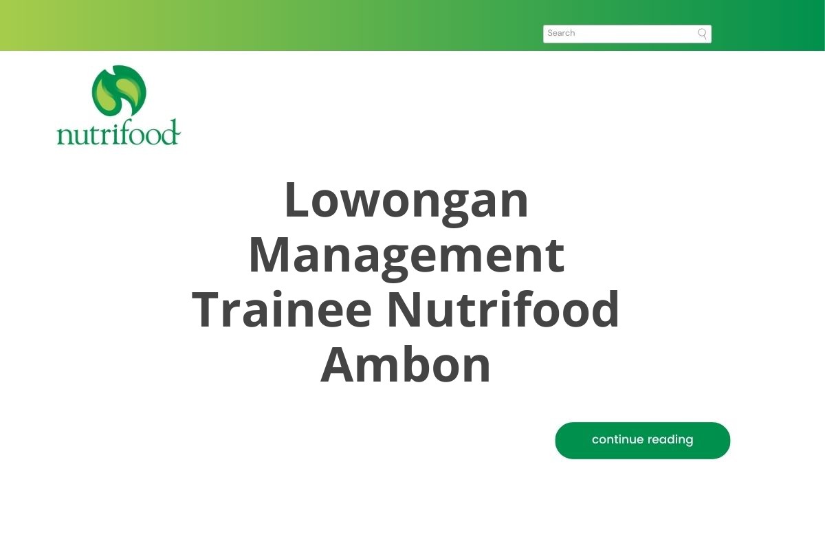 Lowongan Management Trainee Nutrifood Ambon Tahun 2025 (Lamar Sekarang)