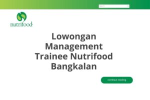 Lowongan Management Trainee Nutrifood Bangkalan Tahun 2025 (Resmi)