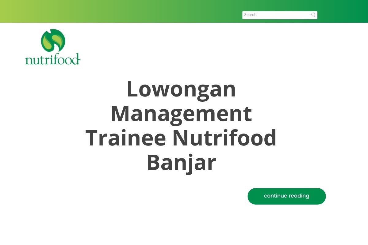 Lowongan Management Trainee Nutrifood Banjar Tahun 2025 (Resmi)