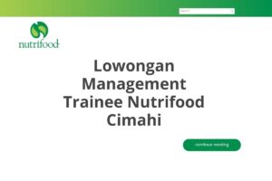 Lowongan Management Trainee Nutrifood Cimahi Tahun 2025 (Lamar Sekarang)