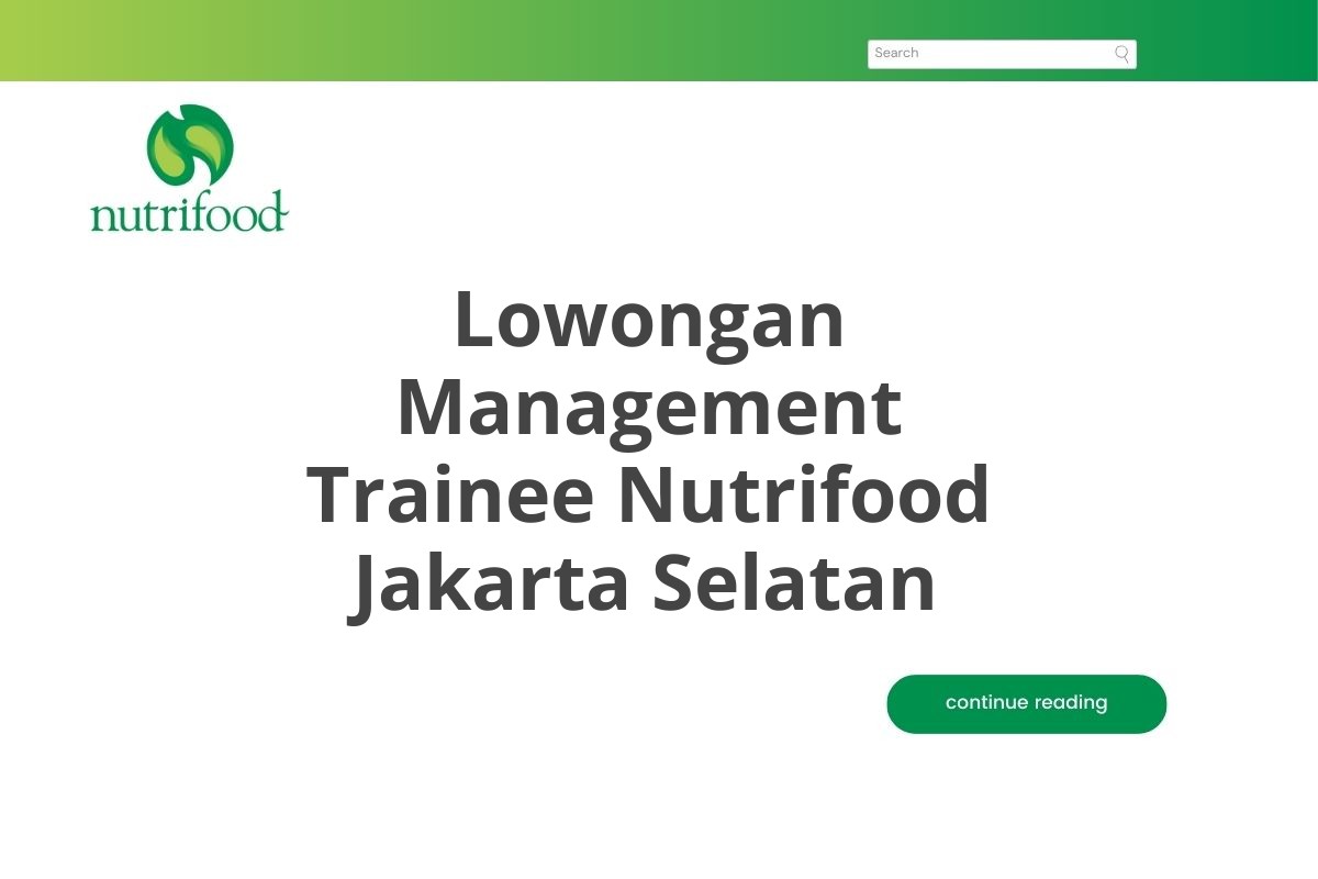 Lowongan Management Trainee Nutrifood Jakarta Selatan Tahun 2025 (Apply Now)