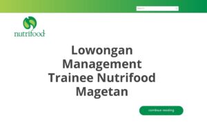Lowongan Management Trainee Nutrifood Magetan Tahun 2025