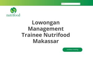 Lowongan Management Trainee Nutrifood Makassar Tahun 2025 (Resmi)