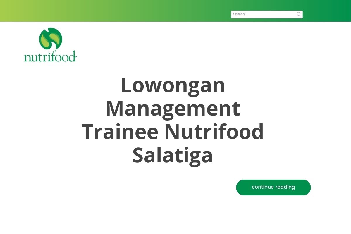 Lowongan Management Trainee Nutrifood Salatiga Tahun 2025 (Apply Now)