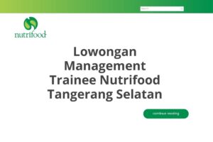 Lowongan Management Trainee Nutrifood Tangerang Selatan Tahun 2025