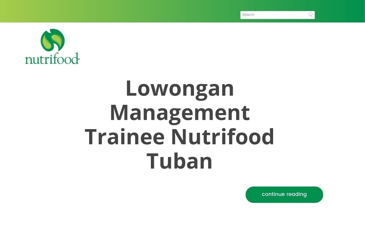Lowongan Management Trainee Nutrifood Tuban Tahun 2025 (Resmi)
