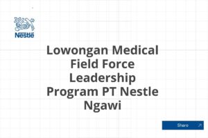 Lowongan Medical Field Force Leadership Program PT Nestle Ngawi Tahun 2025 (Lamar Sekarang)