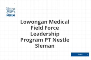 Lowongan Medical Field Force Leadership Program PT Nestle Sleman Tahun 2025