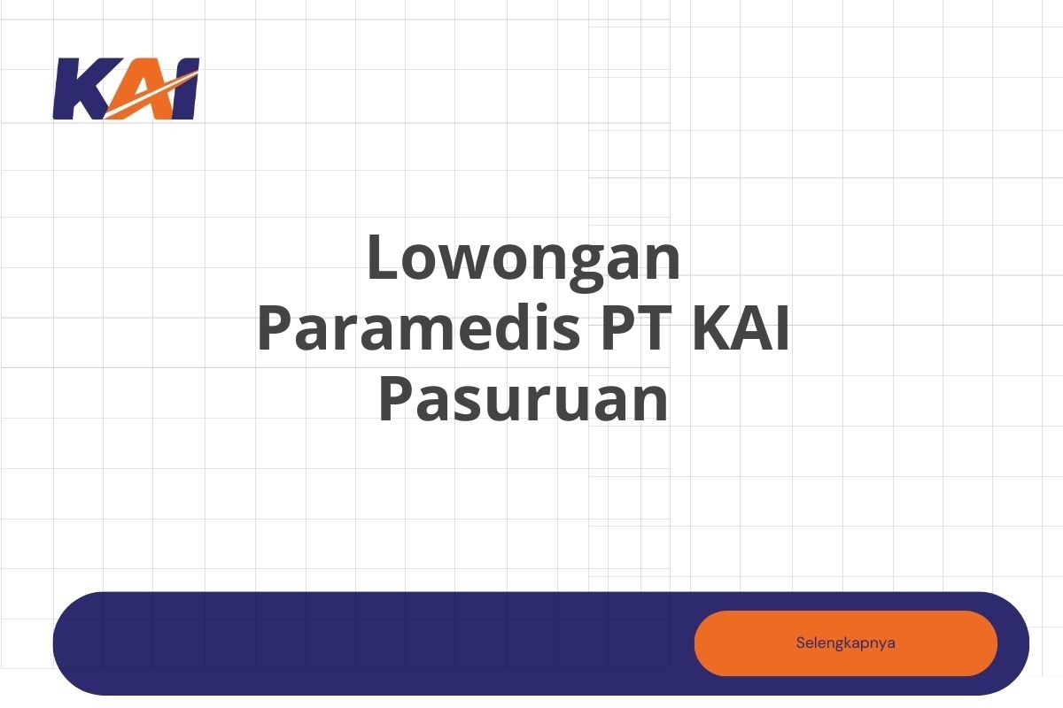 Lowongan Paramedis PT KAI Pasuruan Tahun 2025 (Lamar Sekarang)