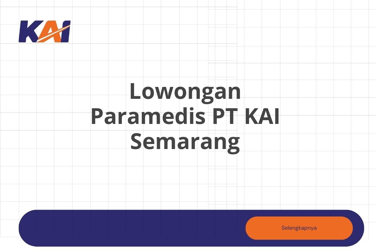 Lowongan Paramedis PT KAI Semarang Tahun 2025
