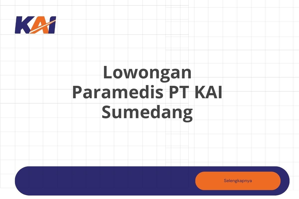 Lowongan Paramedis PT KAI Sumedang Tahun 2025 (Lamar Sekarang)