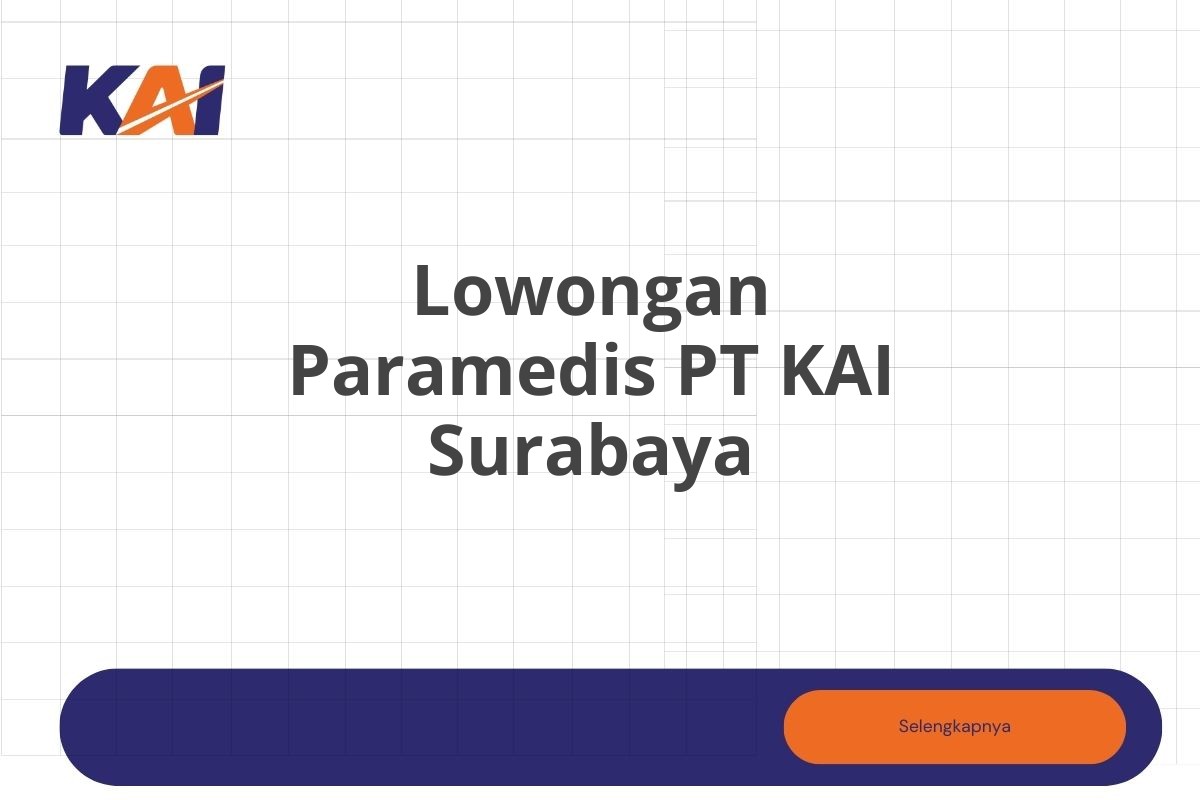 Lowongan Paramedis PT KAI Surabaya Tahun 2025 (Lamar Sekarang)