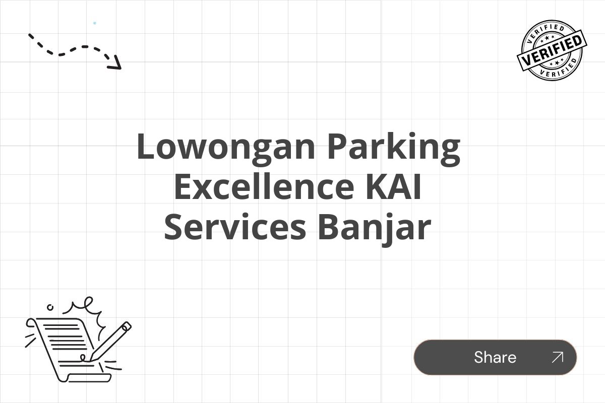 Lowongan Parking Excellence KAI Services Banjar Tahun 2025 (Resmi)