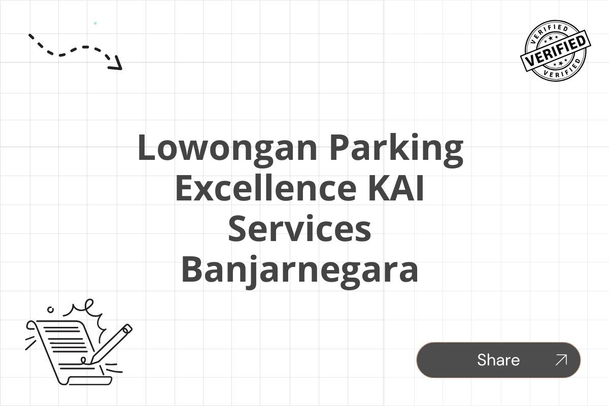 Lowongan Parking Excellence KAI Services Banjarnegara Tahun 2025 (Lamar Sekarang)