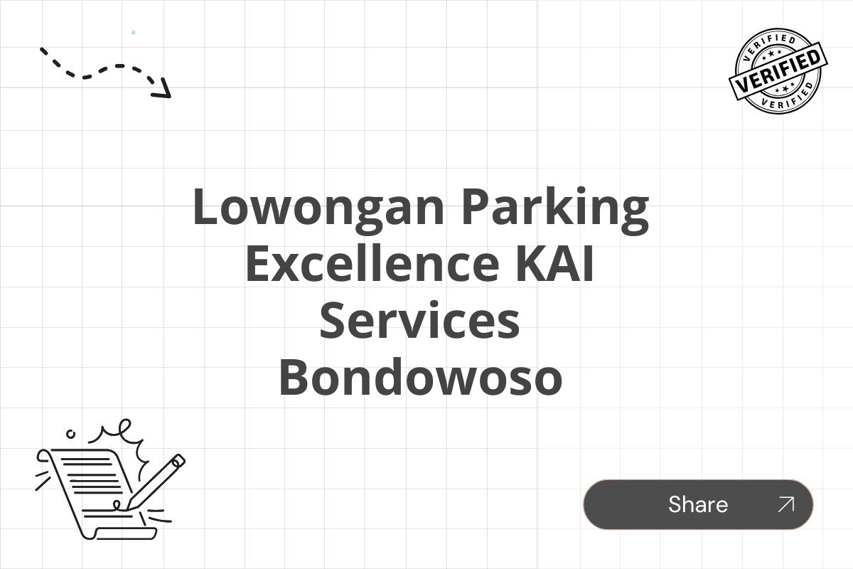Lowongan Parking Excellence KAI Services Bondowoso Tahun 2025 (Apply Now)