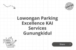 Lowongan Parking Excellence KAI Services Gunungkidul Tahun 2025 (Lamar Sekarang)